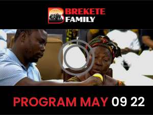 BREKETE FAMILY PROGRAMME . MON.09 MAY 2022